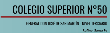 Colegio Superior N 50 : Colegio Superior N° 50 – Gral. José de San Martín – Sede Rufino.